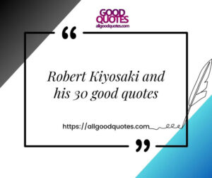Robert Kiyosaki and his 30 best quotes 1 Robert Kiyosaki and his 30 best quotes
