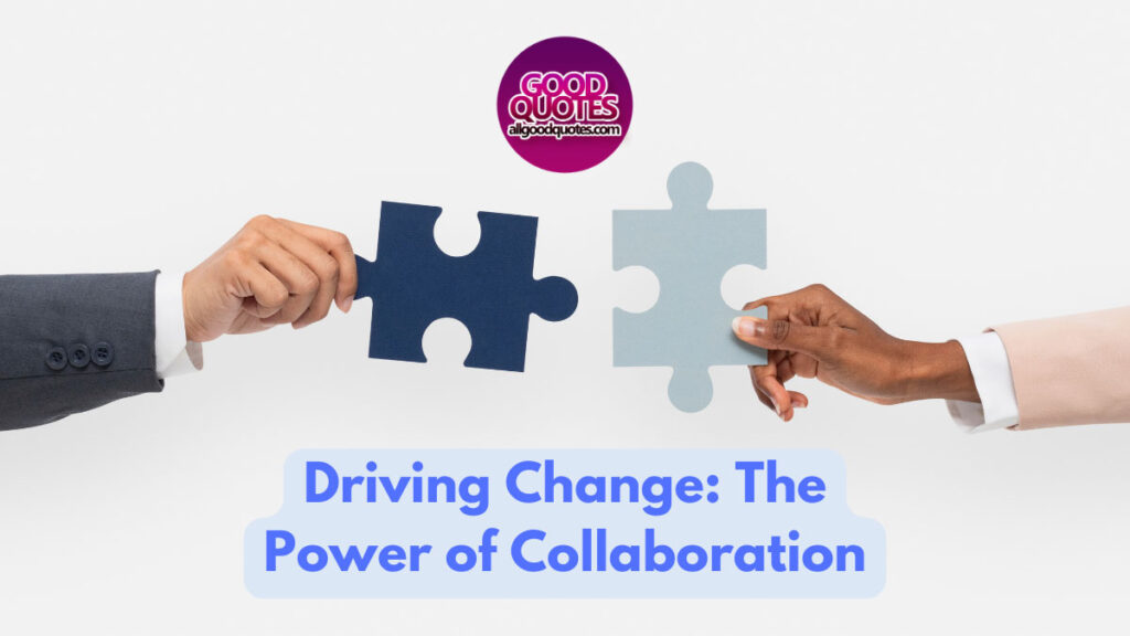 Driving Change The Power of Collaboration