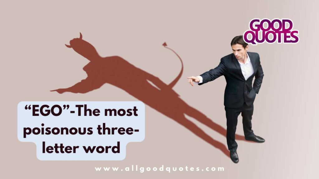 EGO-The most poisonous three- letter word of 10 Golden Words for Life