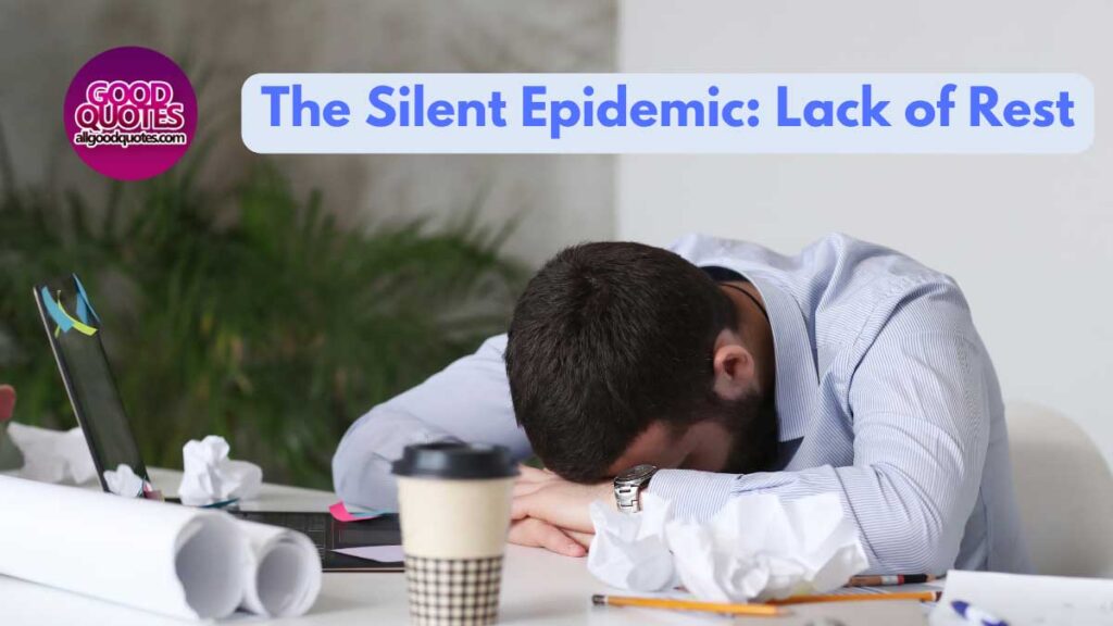 The Silent Epidemic: Understanding the Impact of Lack of Rest on Your Well-being