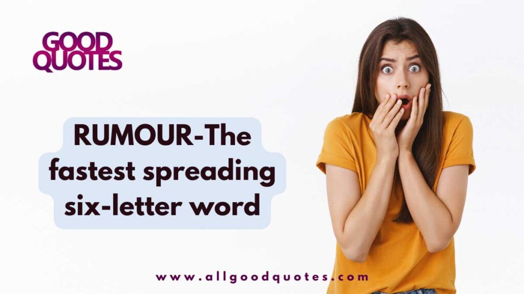 Rumour-the fastest spreading six letter word of 10 Golden Words for Life