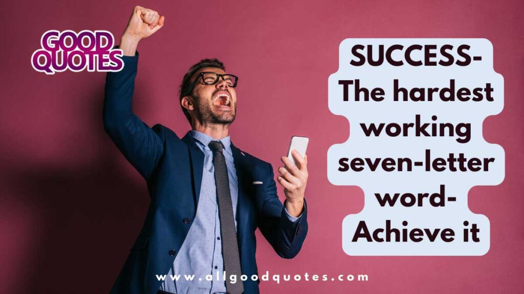 The hardest working seven-letter word… "SUCCESS” Achieve it of 10 Golden Words for Life