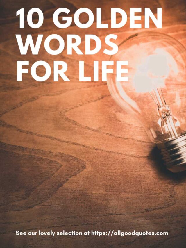10 Golden Words that Can Transform Your World.
