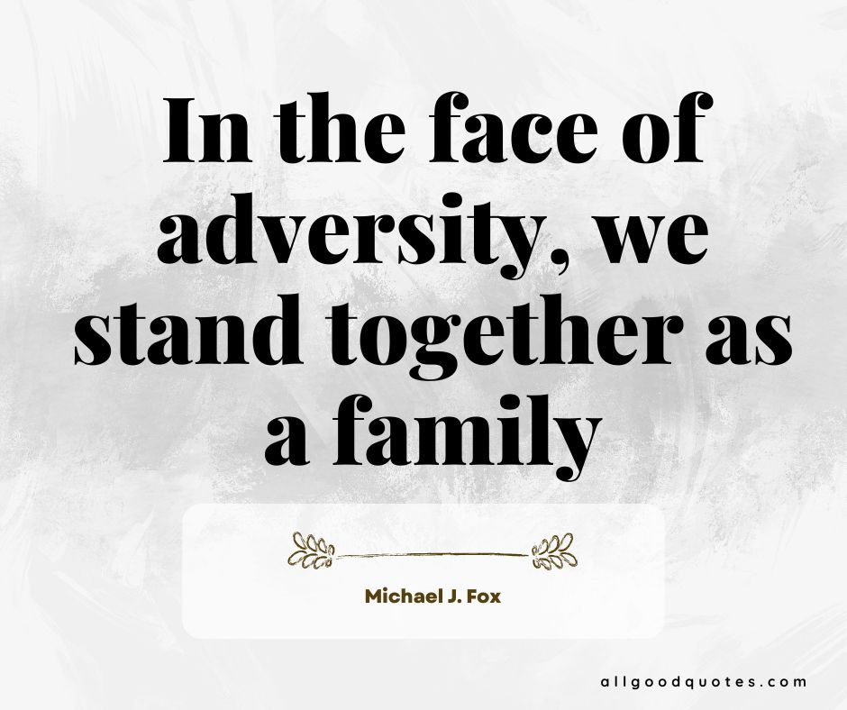 45 Inspirational Quotes about Powerful Family Strength 6 45 Inspirational Quotes about Powerful Family Strength